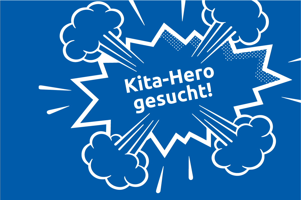 Eine weiße Grafik auf blauem Hintergrund zeigt eine gezackte Wolke mit dem Ausspruch darin: Kita-Hero gesucht!